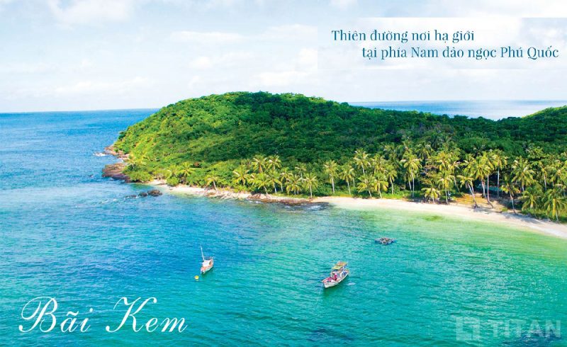 Bãi Kem -Thiên đường hạ giới tại phía Nam đảo ngọc Phú Quốc