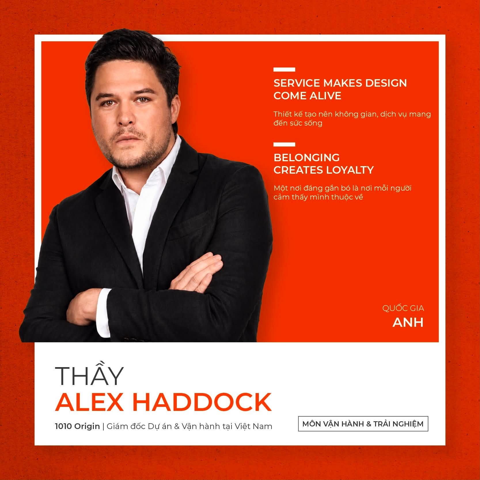 "Thiết kế tạo nên không gian, dịch vụ mang đến sức sống" - Alex Haddock